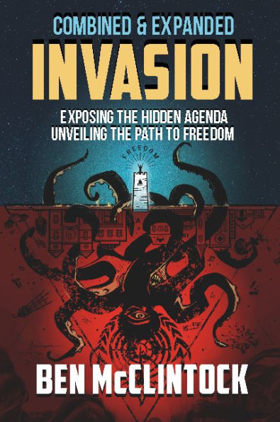 Invasion: Exposing the Hidden Agenda, Unveiling the Path to Freedom