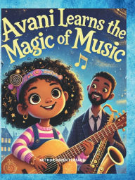 Title: Avani Learns the Magic of Music, Author: Karen Persaud