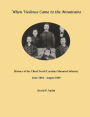 When Violence Came to the Mountains: :History of the 3rd North Carolina Mounted Infantry June 1864 - August 1865