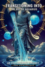 Transition into the Age of Aquarius: An Enlightening Journey