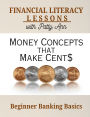 Financial Literacy Lessons: Money Concepts that Make Cents - Beginner Banking Basics: