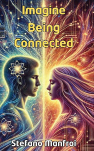 Title: Imagine Being Connected, Author: Stefano Manfroi
