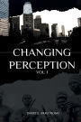 Changing Perception (VOLUME I)