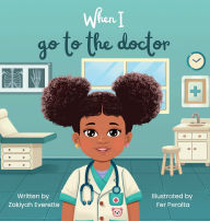 Title: When I go to the doctor, Author: Zakiyah Everette
