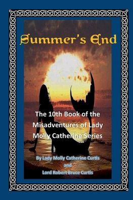 Summer's End: Book 10 of the Misadventures of Lady Molly Catherine: