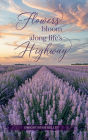 Flowers Bloom Along Life's Highway