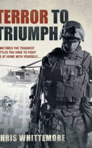 Title: Terror to Triumph, Author: Chris Whittemore