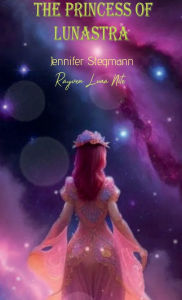 Title: The Princess of Lunastra, Author: Jennifer Stegmann
