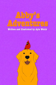 Title: Abby's Adventures: Book 1:, Author: Ayla Welch