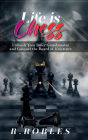 Life is Chess