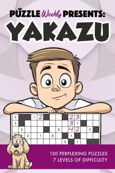 Puzzle Weekly Presents: Yakazu:120 Perplexing Puzzles, 7 Levels of Difficulty