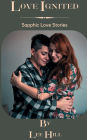 Love Ignited: Sapphic Love Stories