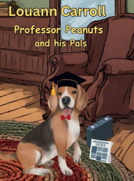 Title: Professor Peanuts and his Pals: Journeys Series Book Two, Author: Louann Carroll