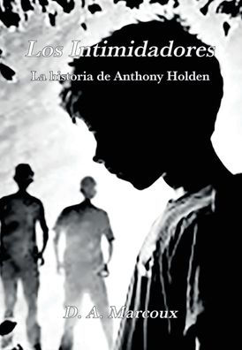 LOS INTIMIDADORES: La historia de Anthony Holden