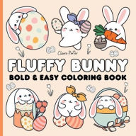 Title: Fluffy Bunny Bold & Easy Coloring Book, Author: Claire Porter