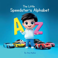 Title: The Little Speedster's Alphabet: ABC Book for Kids, Author: Amy Nyikos
