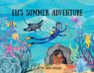 Title: Eli's Summer Adventure, Author: Daina Gonzalez