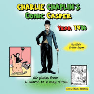 Title: Charlie Chaplin's Comic Casper, Year 1916: 50 plates from 6 march to 2 may 1916, Author: Elzie Crisler Segar
