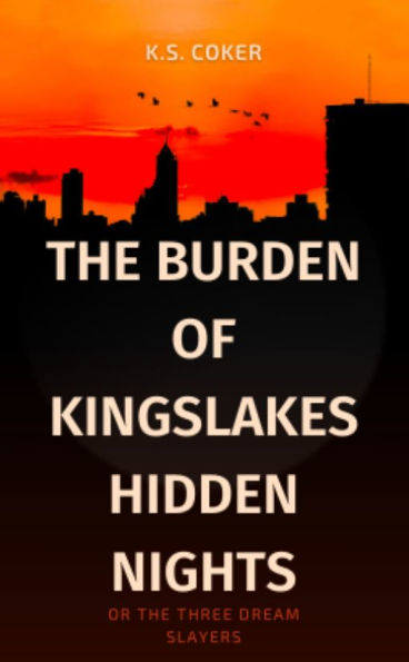 The Burden of Kingslakes Hidden Nights: Or the Three Dream Slayers