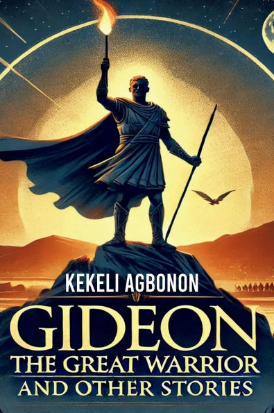 Gideon the great warrior: and other stories