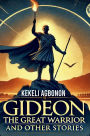 Gideon the great warrior: and other stories