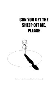 Title: CAN YOU GET THE SHEEP OFF ME, PLEASE, Author: Mikell Desmond