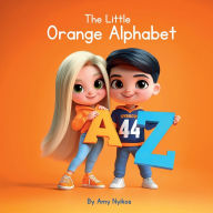 Title: The Little Orange Alphabet!, Author: Amy Nyikos