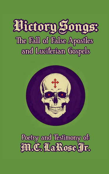 Victory Songs: :The Fall of False Apostles and Luciferian Gospels