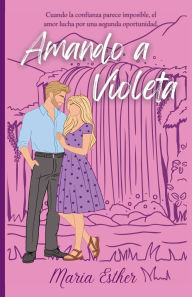 Title: Amando a Violeta, Author: Maria Esther