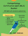 Histopathology Certification Q&A (MLS) Booklet: 200 Q&A with detailed explanations
