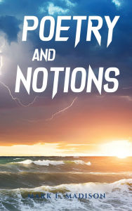 Title: Poetry And Notions, Author: Mark E. Madison