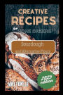Creative Recipes for Home Bakers: Sourdough and Alternative Flours