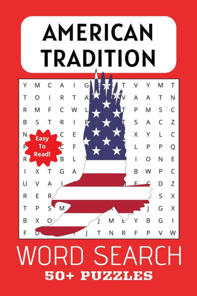 AMERICAN TRADITION WORD SEARCH PUZZLE BOOK: Word Search w/Easy to Read Print About: Americana, Republic, Freedom Exercise for Brain Gift for Vacation, Free Time