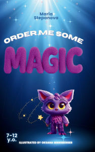 Title: ORDER ME SOME MAGIC( With Russian Translation): Chapter book, Author: Mansberger