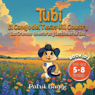 Title: Tubi - El Conejo de las Colinas de Texas: Las Grandes Aventuras y Lecciones de Tubi. Book-2:, Author: Patrik Bagge