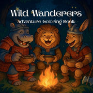 Title: Wild Wanderers: Adventure Coloring Book, Author: Jason Nichols