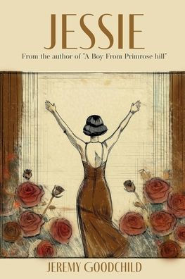 JESSIE: from the author of best selling A boy from Primrose Hill
