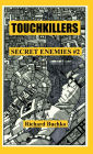 Touchkillers: Secret Enemies #2 -- You Cannot Escape An Enemy Who Can Kill You Just By Being!