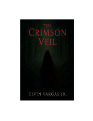 Title: The Crimson Veil, Author: Elvin Vargas Jr