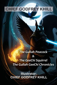 Title: The Gullah Peacock & The GeeChi Squirrel, Author: Chief Godfrey Khill
