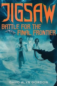 Title: Jigsaw: Battle for the Final Frontier:, Author: David Gordon