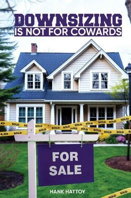 DOWNSIZING IS NOT FOR COWARDS