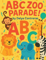 Title: ABC Zoo Parade: alphabet coloring book, Author: Delya Contreras Alfaro