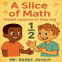 A Slice of Math: Sweet Lessons in Sharing:
