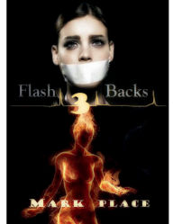 Title: FLASHBACKS 3, Author: Mark Place