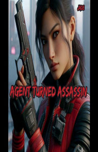 Title: Agent Turned Assassin, Author: Jasmine 