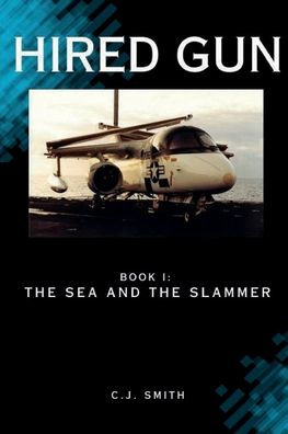 HIRED GUN I: The Sea and the Slammer