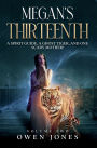 Megan's Thirteenth: A Spirit Guide, A Ghost Tiger and One Scary Mother!