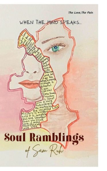 SOUL RAMBLINGS of SAM Ruh - The Love, The Pain