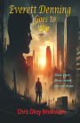 Everett Denning Goes To War